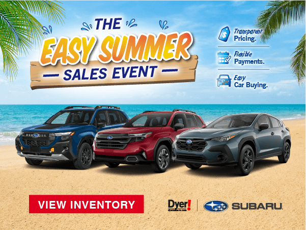 Easy Summer Sales Event at Dyer Subaru